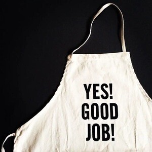 DRESSSEN DRESSSEN ADULT APRON #21 "YES! GOOD JOB!"